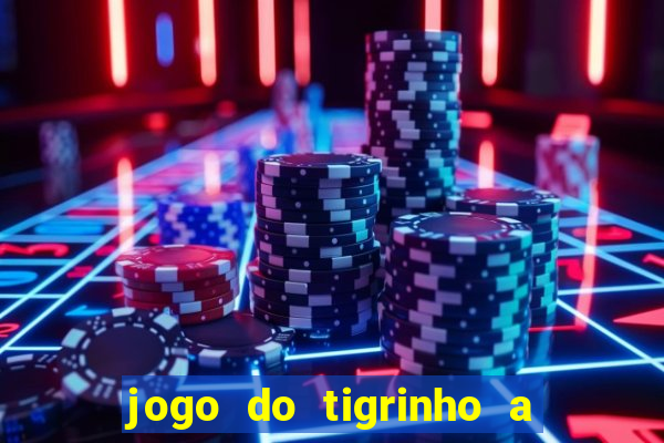 jogo do tigrinho a partir de r$ 5